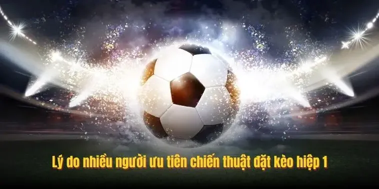 Phân Tích Chi Tiết Chiến Thuật Đặt Cược Kèo Tài Xỉu Hiệp 1 Hiệu Quả