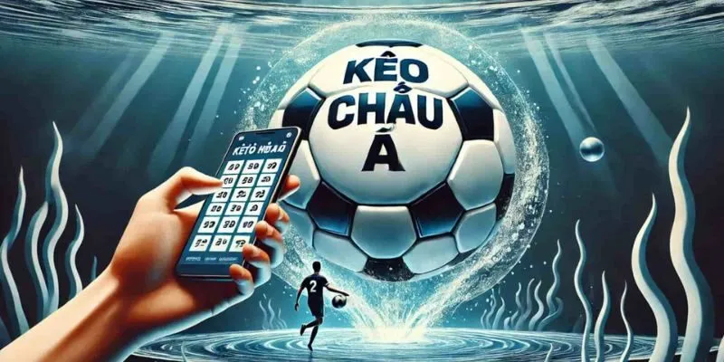 Khám Phá Sức Hấp Dẫn Của Kèo Châu Á Trong Giải Trí Thể Thao